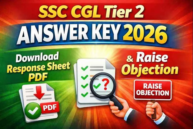SSC CGL Tier 2 Answer Key 2026 – Download Response Sheet PDF & Raise Objection