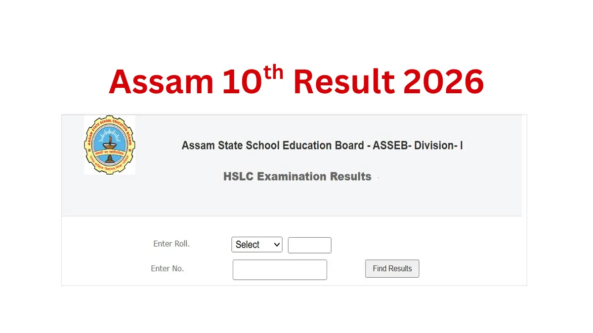 Assam Board Result 2026 : Check HS/HSLC Result Latest Update